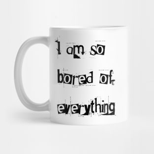 I am so bored of everything!  Villanelle quote Mug